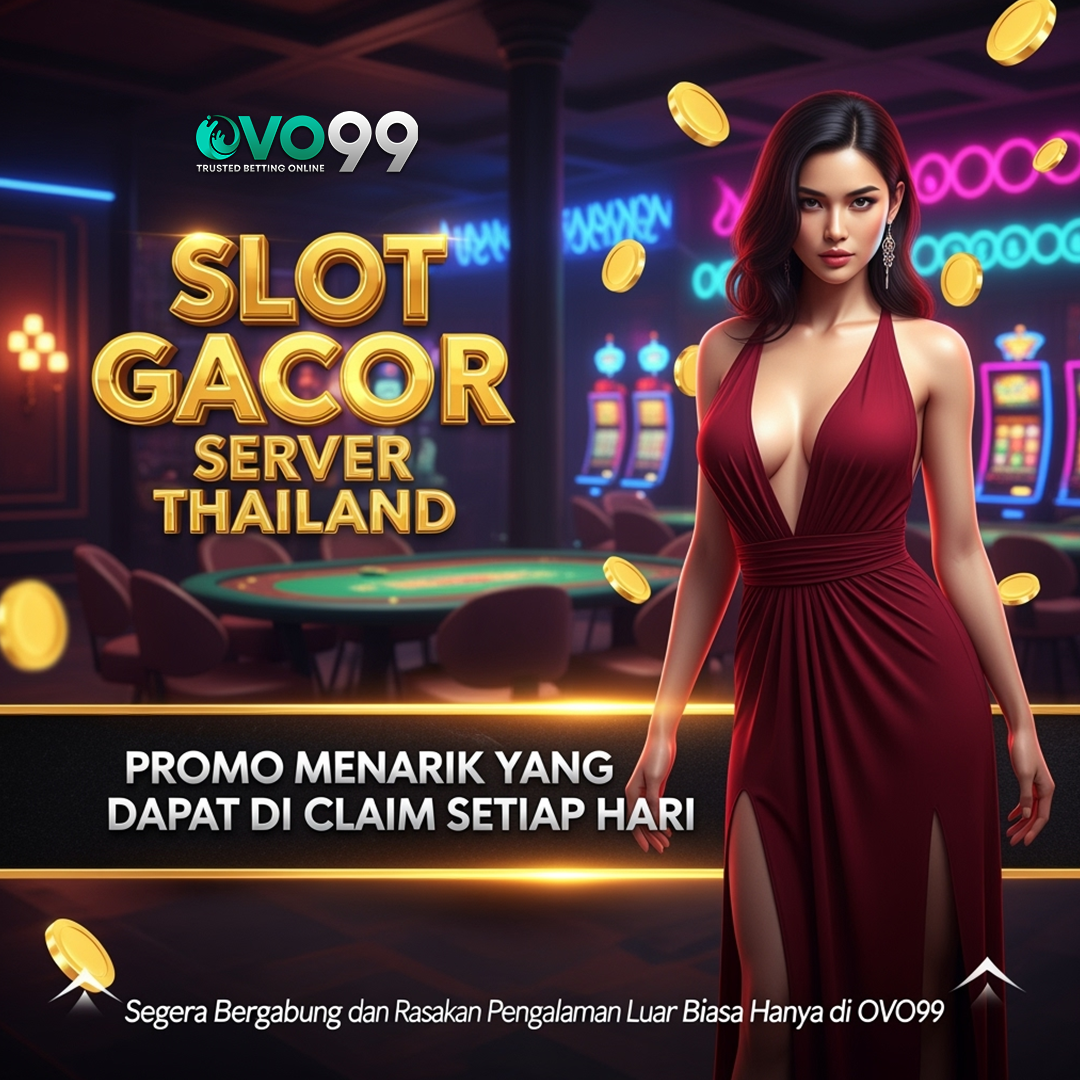 OVO99: Platform Situs Slot Gacor Hari Ini & Slot Server Thailand Terpercaya